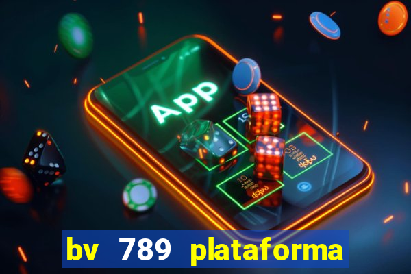 bv 789 plataforma de jogos